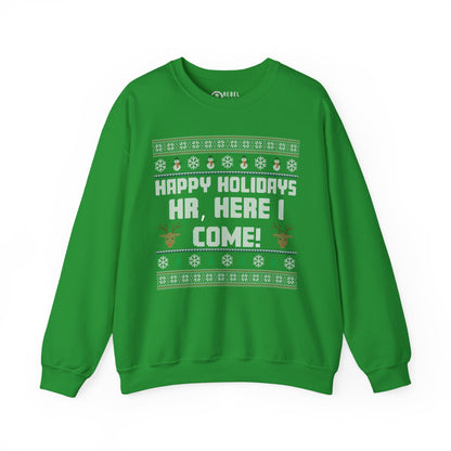HR Here I Come - Ugly Sweatshirt