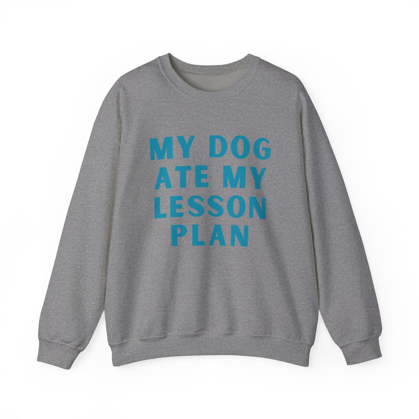 My Dog Ate My Lesson Plan - Crewneck Sweatshirt