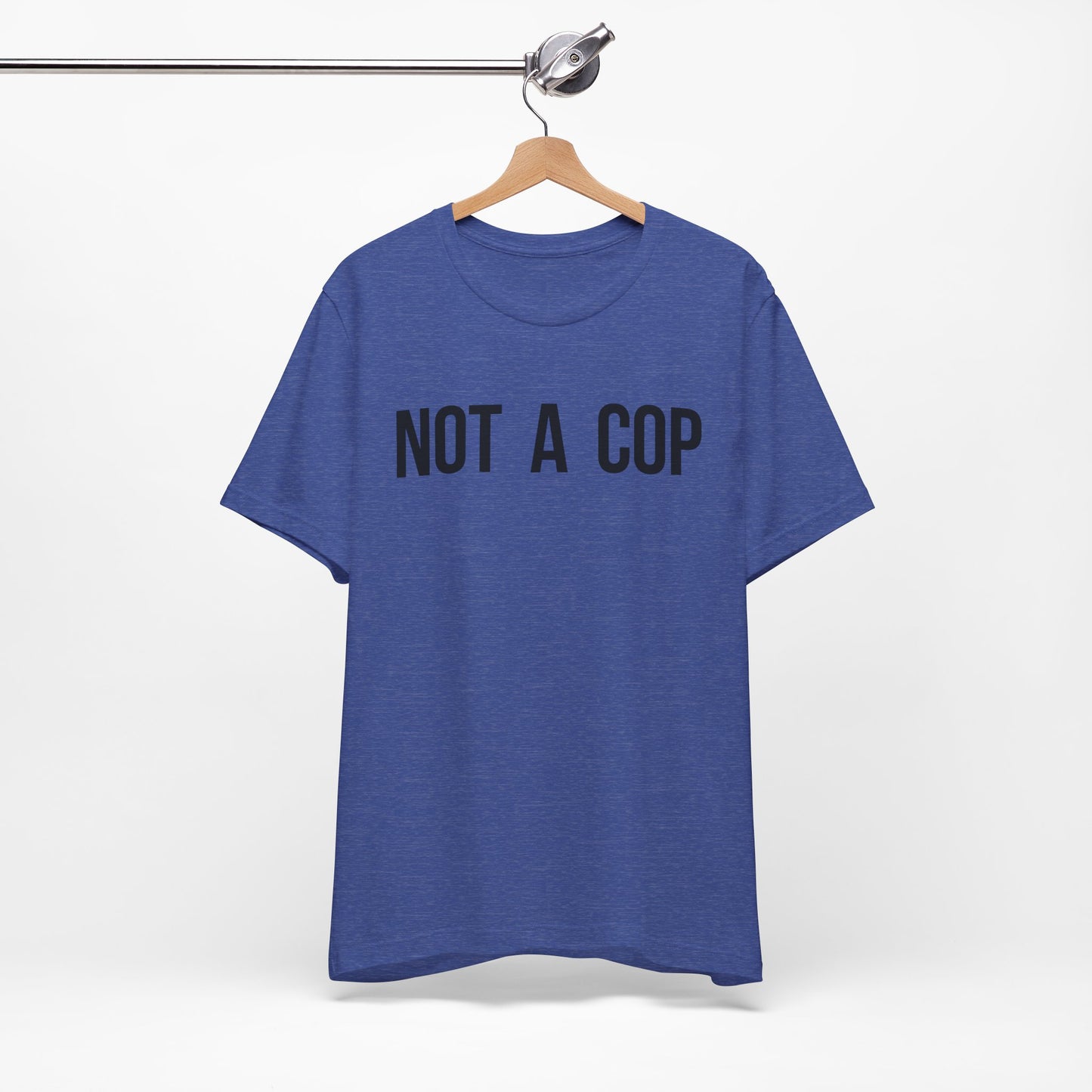 Not a Cop - Short Sleeve Tee