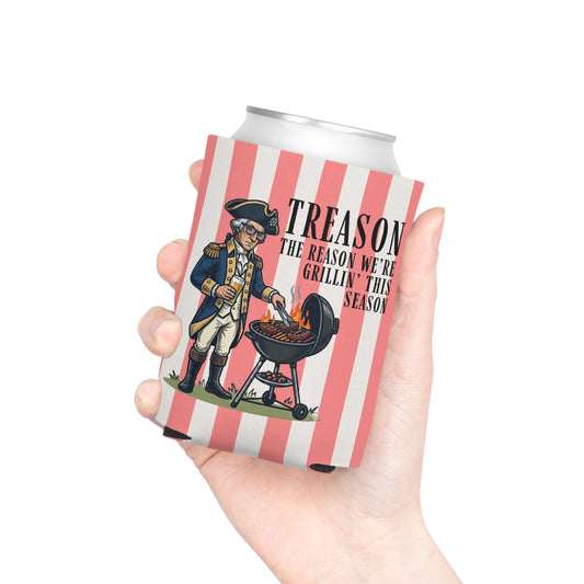 Treason The Reason We're Grillin Drink Koozie | 4th of July