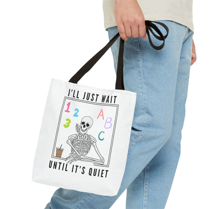 I'll Just Wait Until It's Quiet - Tote Bag (AOP)