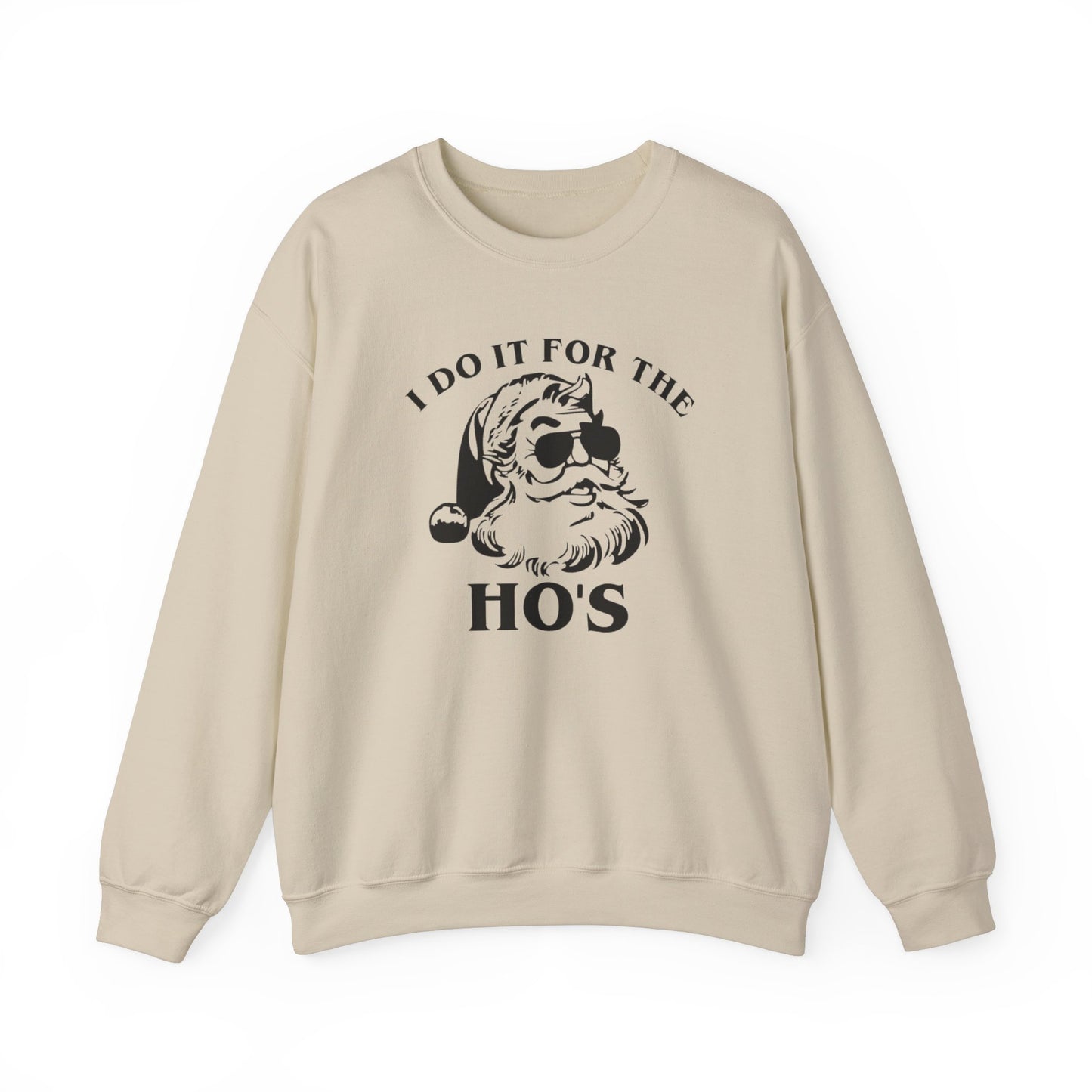 I Do It For The Ho's - Crewneck Sweatshirt