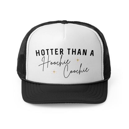Hotter Than A Hoochie Coochie - Trucker Cap