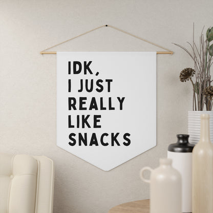 IDK I Just Really Like Snacks - Wall Pennant