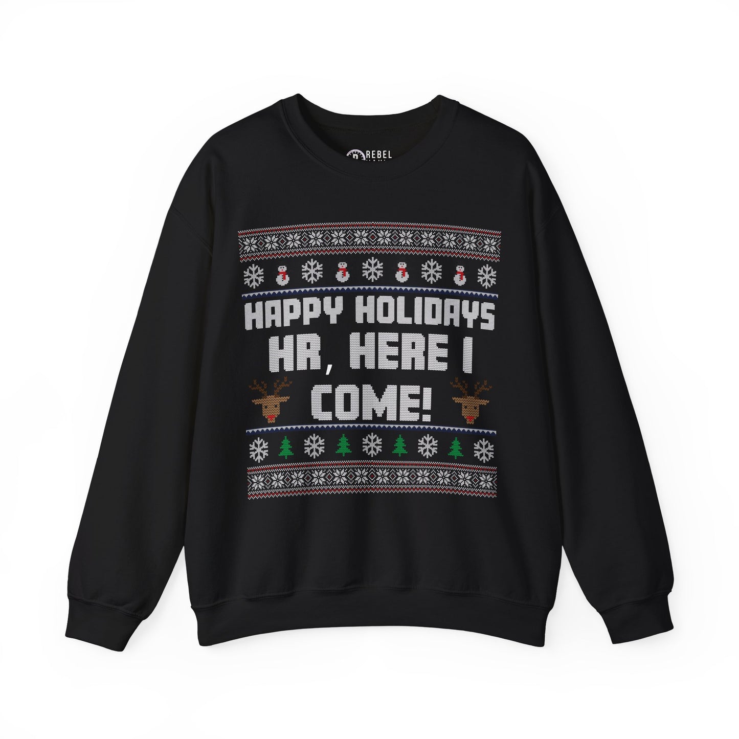 HR Here I Come - Ugly Sweatshirt