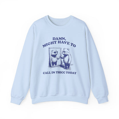 Call in Thicc - Crewneck Sweatshirt