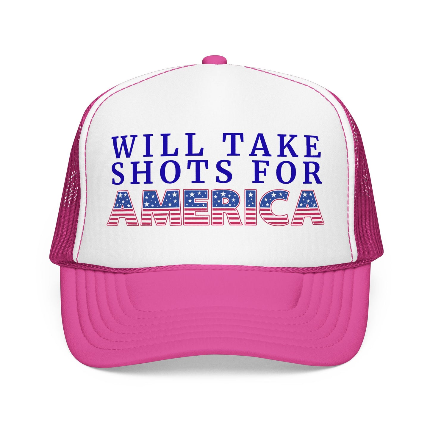 Will Take Shots for America 4th of July Foam Trucker Hat