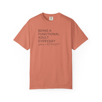Being a Functional Adult - Comfort Color Tee