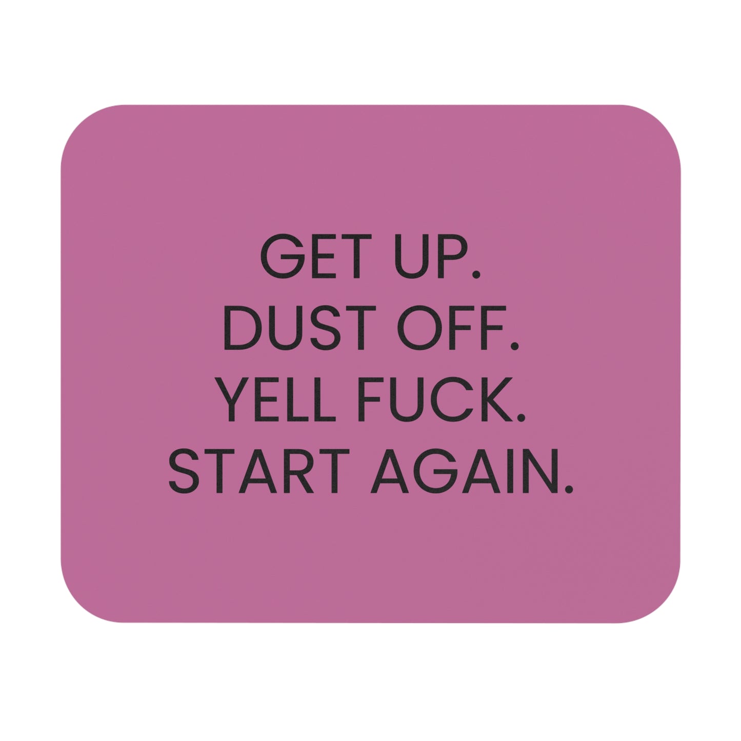 Yell Fuck & Start Again - Mouse Pad