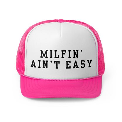 Milfin' Ain't Easy - Trucker Cap