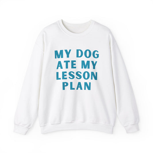 My Dog Ate My Lesson Plan - Crewneck Sweatshirt