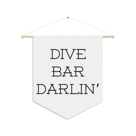 Dive Bar Darlin' - Wall Pennant