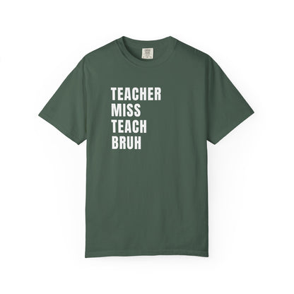 Teacher Miss Teach Bruh - Comfort Color Tee