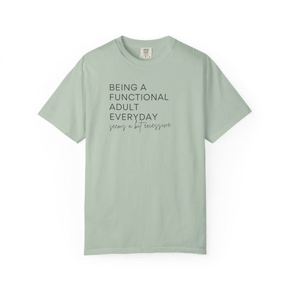 Being a Functional Adult - Comfort Color Tee
