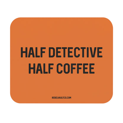 Half Detective Half Coffee - Mouse Pad