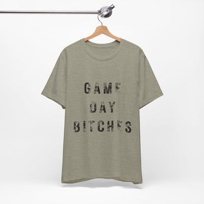 Game Day Bitches - Short Sleeve Tee