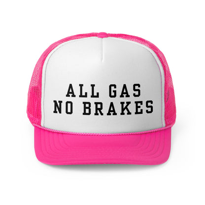 All Gas No Brakes - Trucker Cap