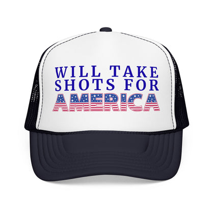Will Take Shots for America 4th of July Foam Trucker Hat