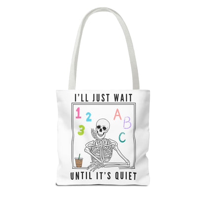 I'll Just Wait Until It's Quiet - Tote Bag (AOP)