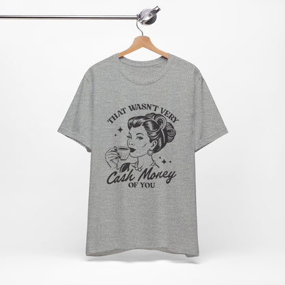 Cash Money - Short Sleeve Tee