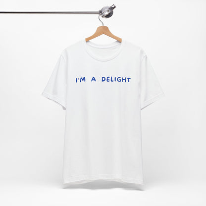 I'm A Delight - Short Sleeve Tee