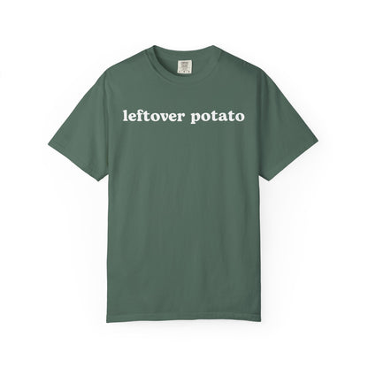 Leftover Potato - Comfort Color Tee