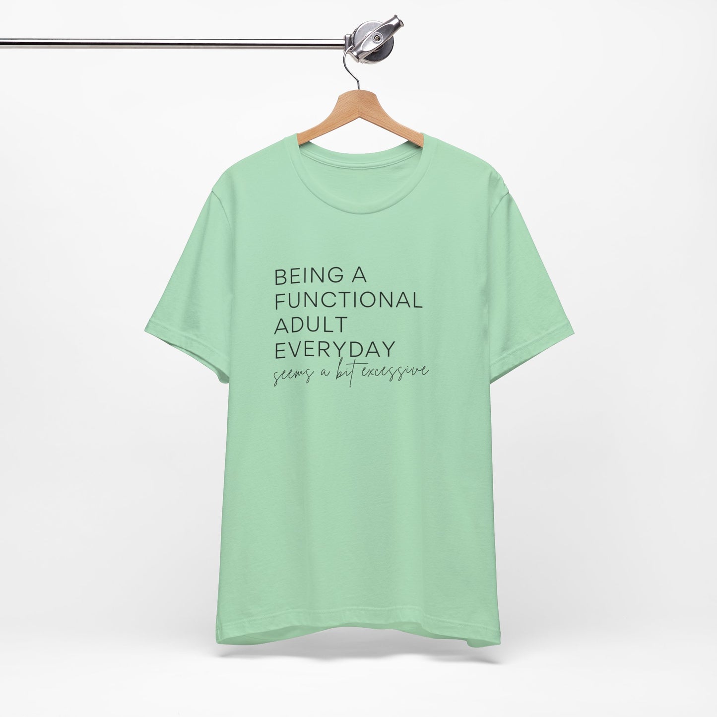 Being a Functional Adult - Short Sleeve Tee