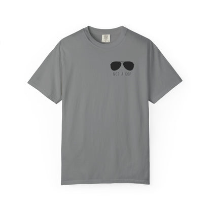 Not a Cop 2 - Comfort Color Tee