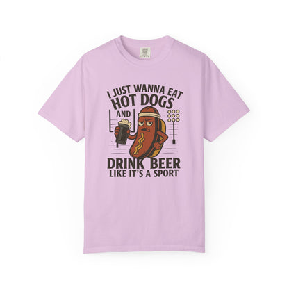 I Just Wanna Eat Hot Dogs and Drink Beer - Comfort Color Tee