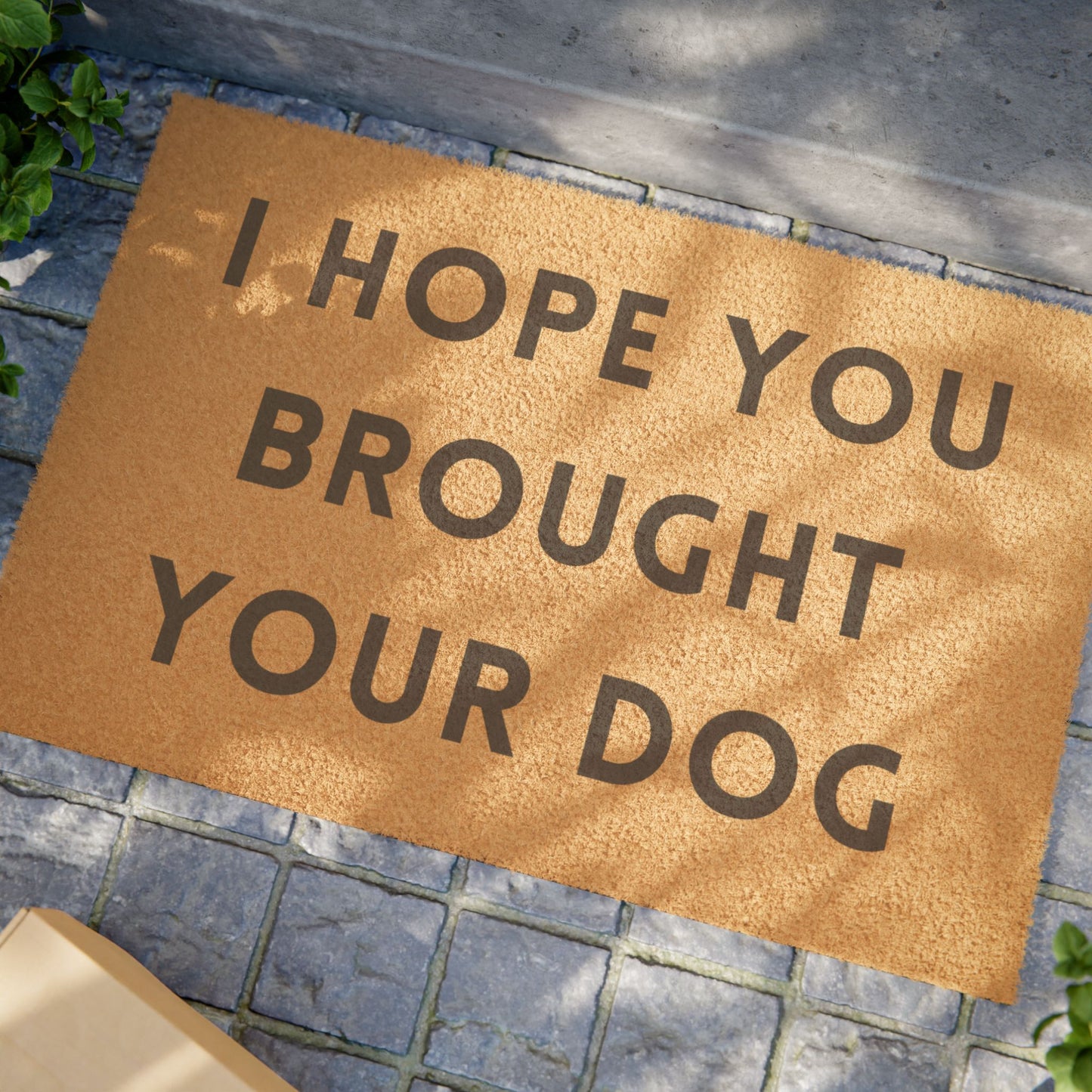 I Hope You Brought Your Dog - Doormat