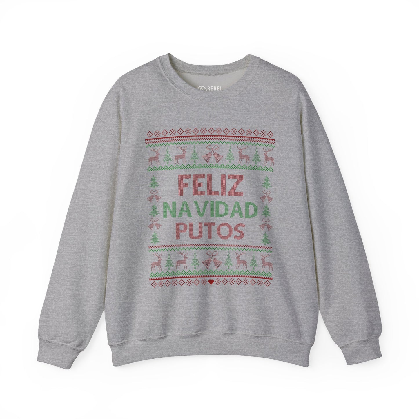 Feliz Navidad Putos - Ugly Sweatshirt