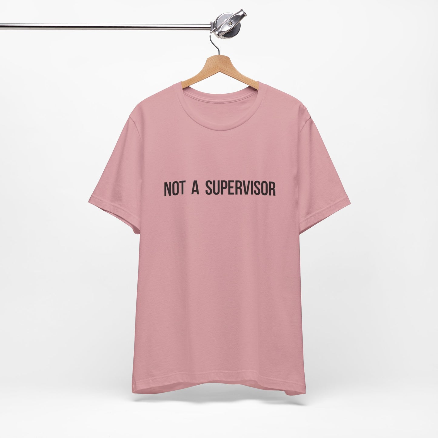 Not A Supervisor - Short Sleeve Tee