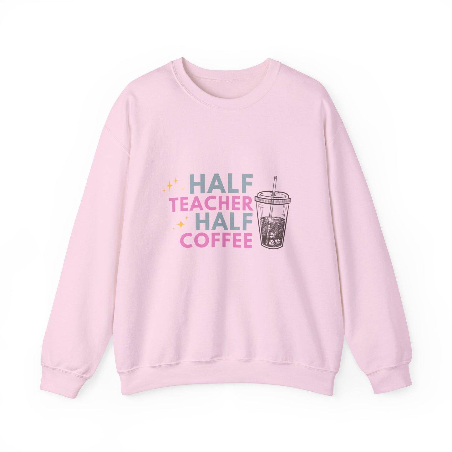 Half Teacher Half Coffee - Crewneck Sweatshirt