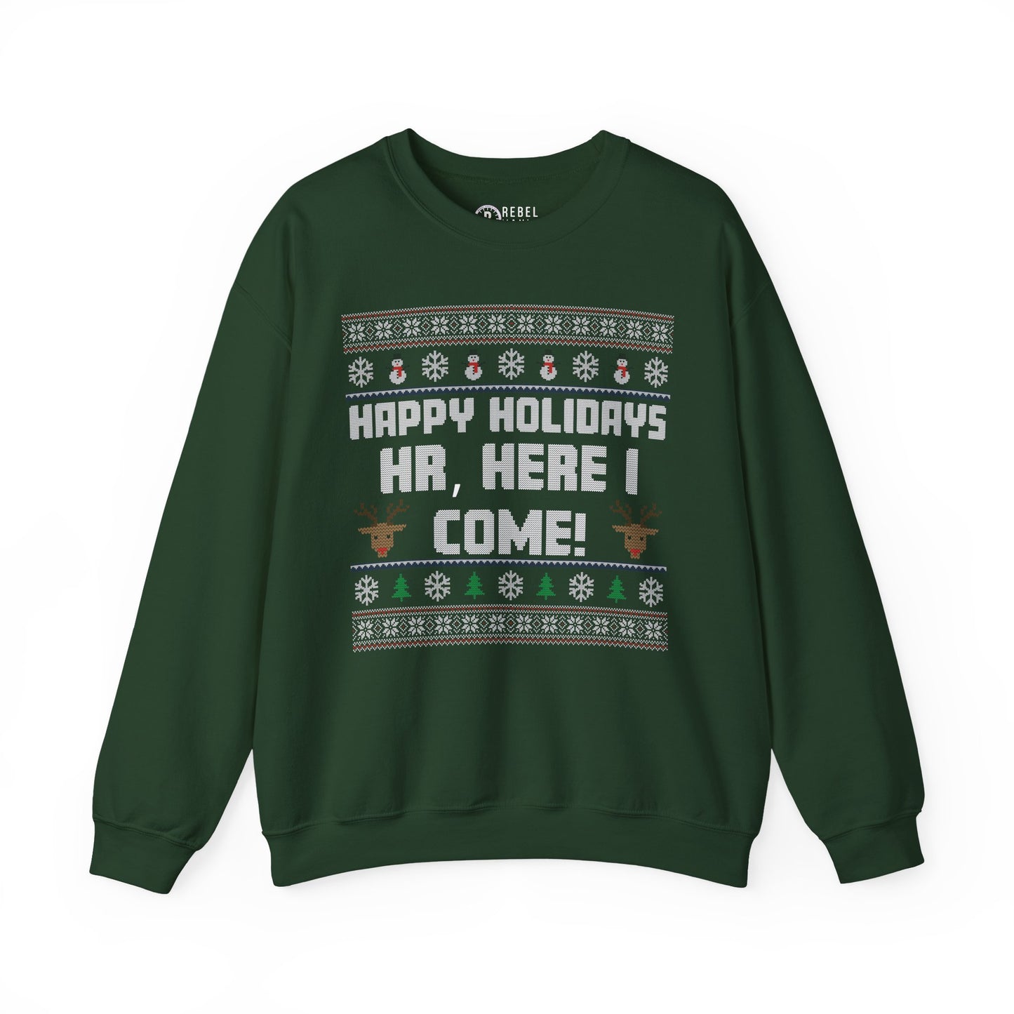 HR Here I Come - Ugly Sweatshirt