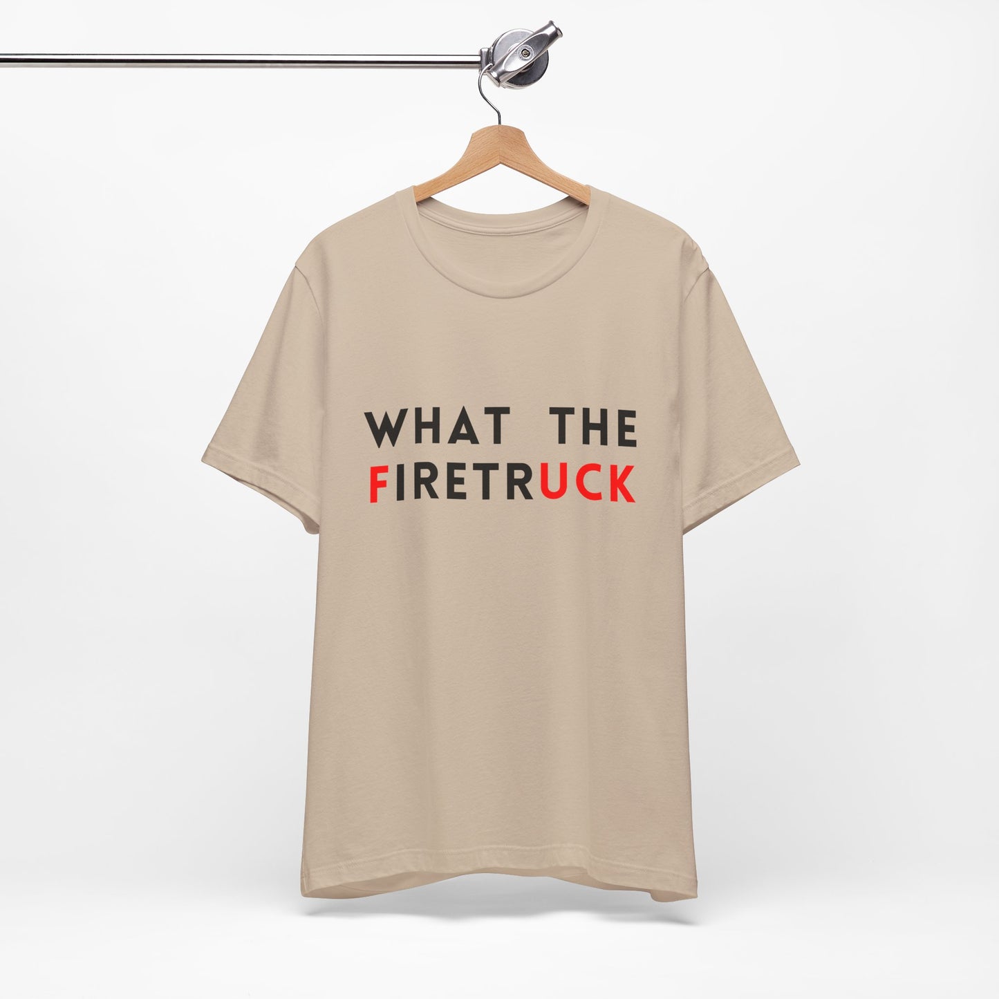 What The Firetruck - Unisex Short Sleeve Tee