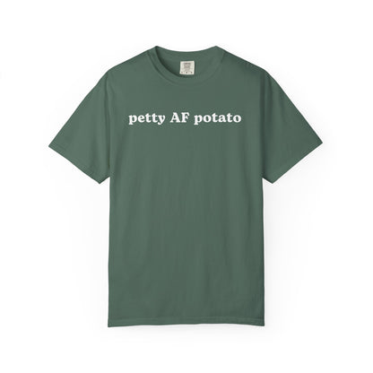 Petty AF Potato - Comfort Color Tee