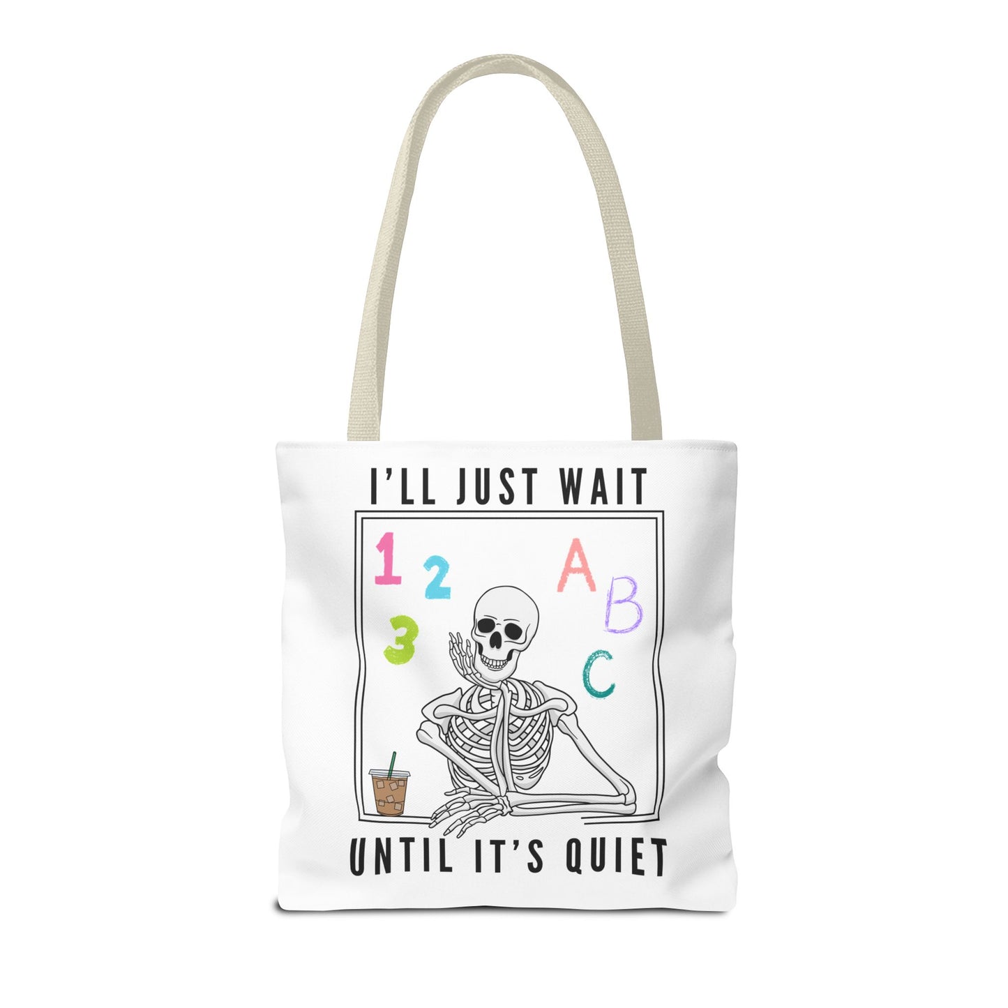 I'll Just Wait Until It's Quiet - Tote Bag (AOP)