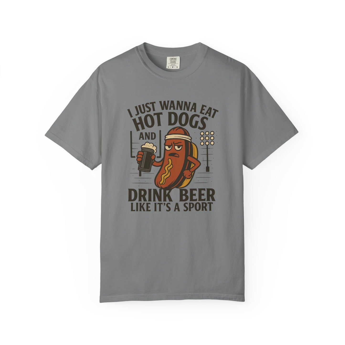 I Just Wanna Eat Hot Dogs and Drink Beer - Comfort Color Tee