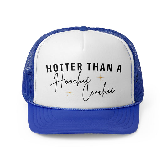 Hotter Than A Hoochie Coochie - Trucker Cap