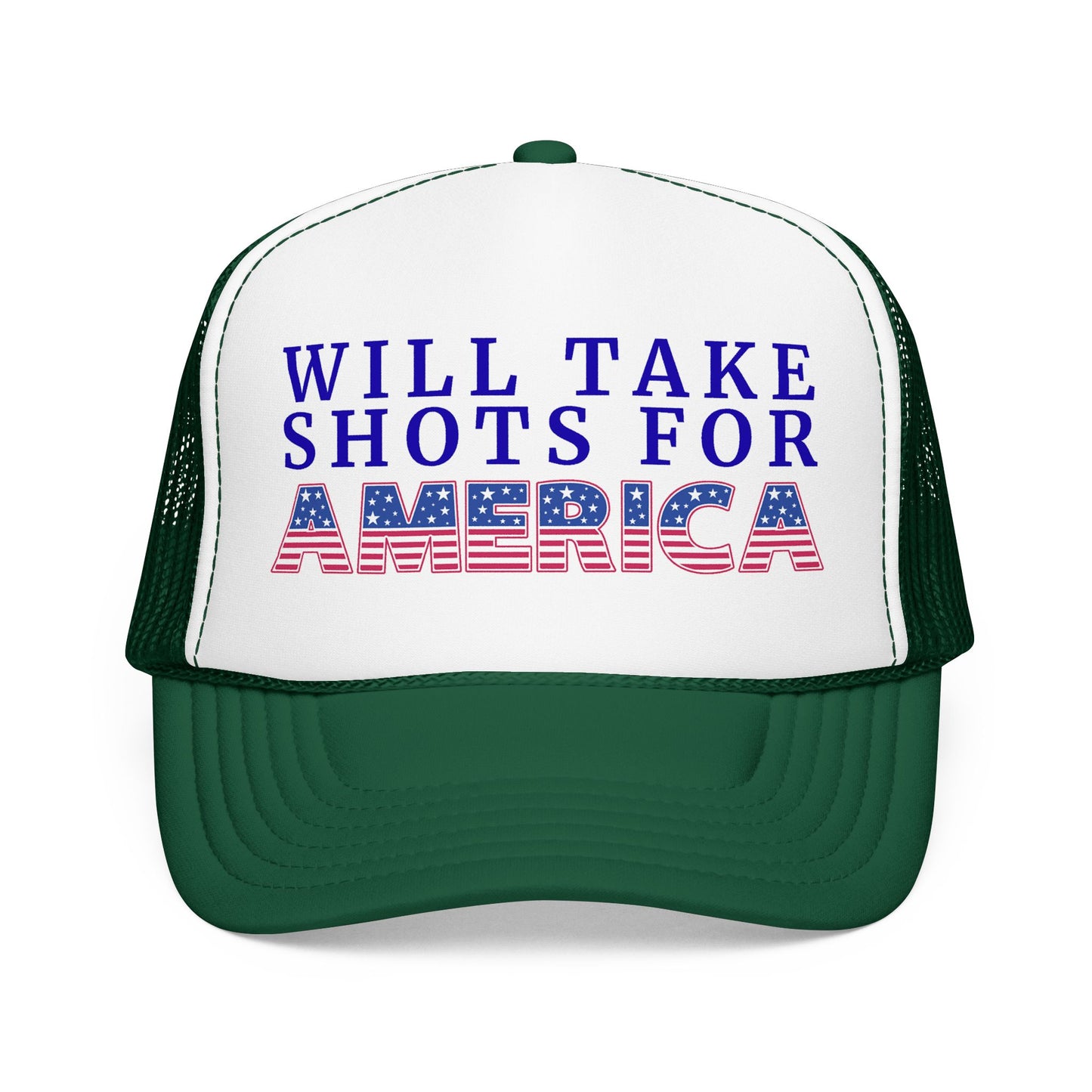 Will Take Shots for America 4th of July Foam Trucker Hat