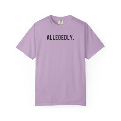 Allegedly - Comfort Color Tee