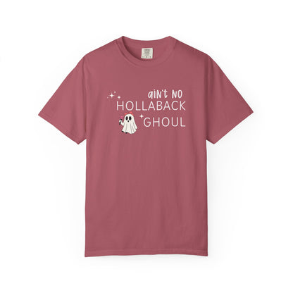 Ain't No Hollaback Ghoul - Comfort Color Tee