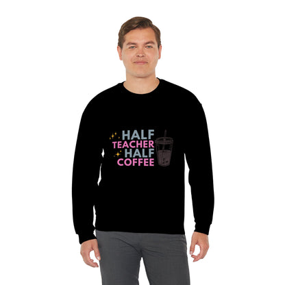 Half Teacher Half Coffee - Crewneck Sweatshirt