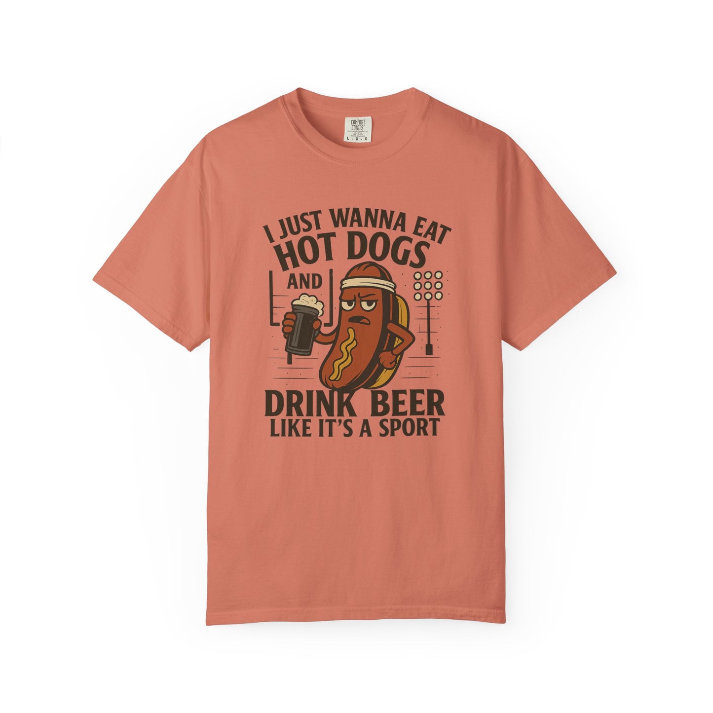 I Just Wanna Eat Hot Dogs and Drink Beer - Comfort Color Tee