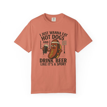 I Just Wanna Eat Hot Dogs and Drink Beer - Comfort Color Tee