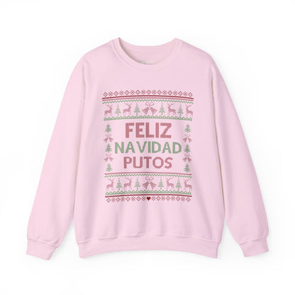 Feliz Navidad Putos - Ugly Sweatshirt