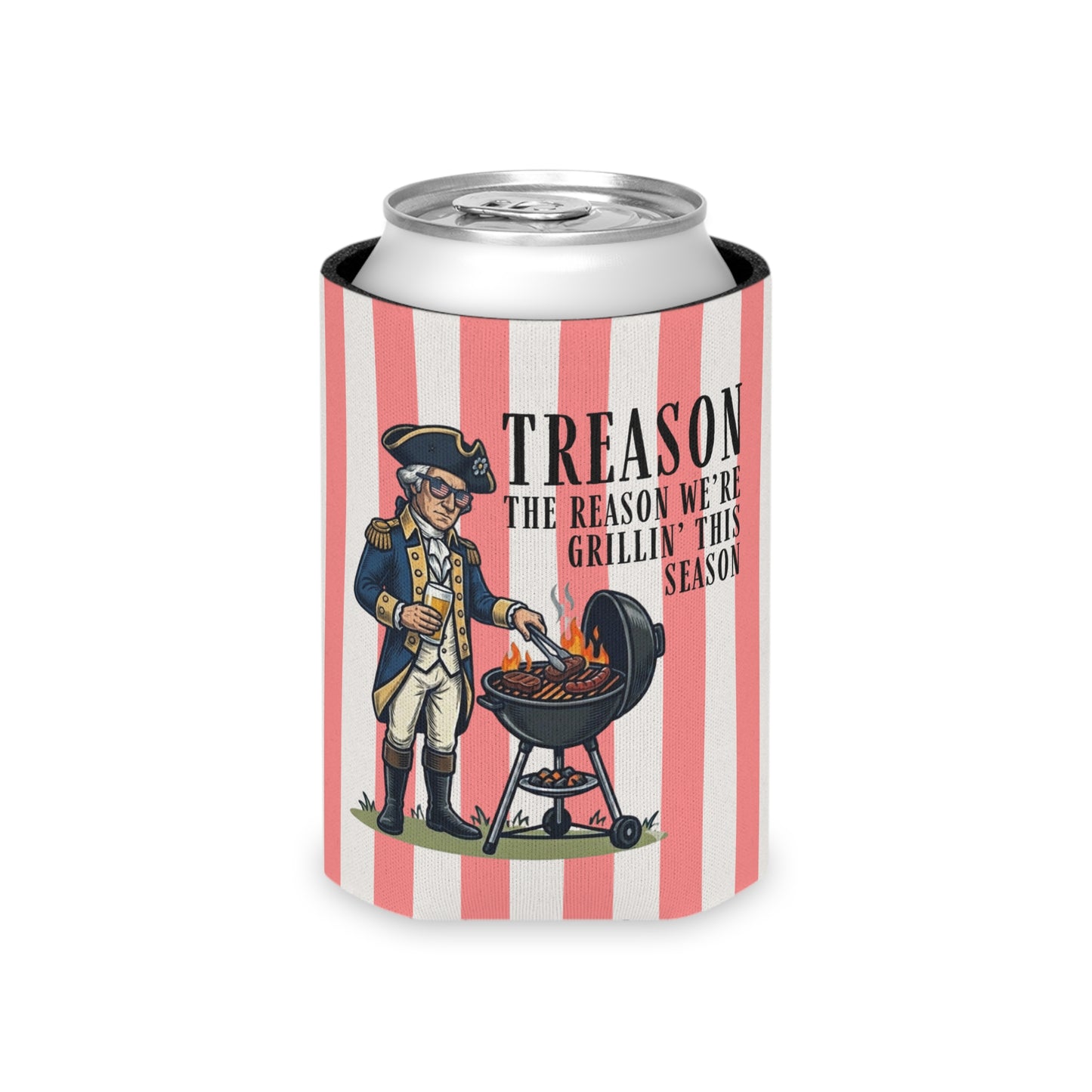 Treason The Reason We're Grillin Drink Koozie | 4th of July