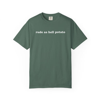 Rude As Hell Potato - Comfort Color Tee