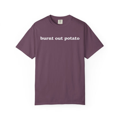 Burnt Out Potato - Comfort Color Tee