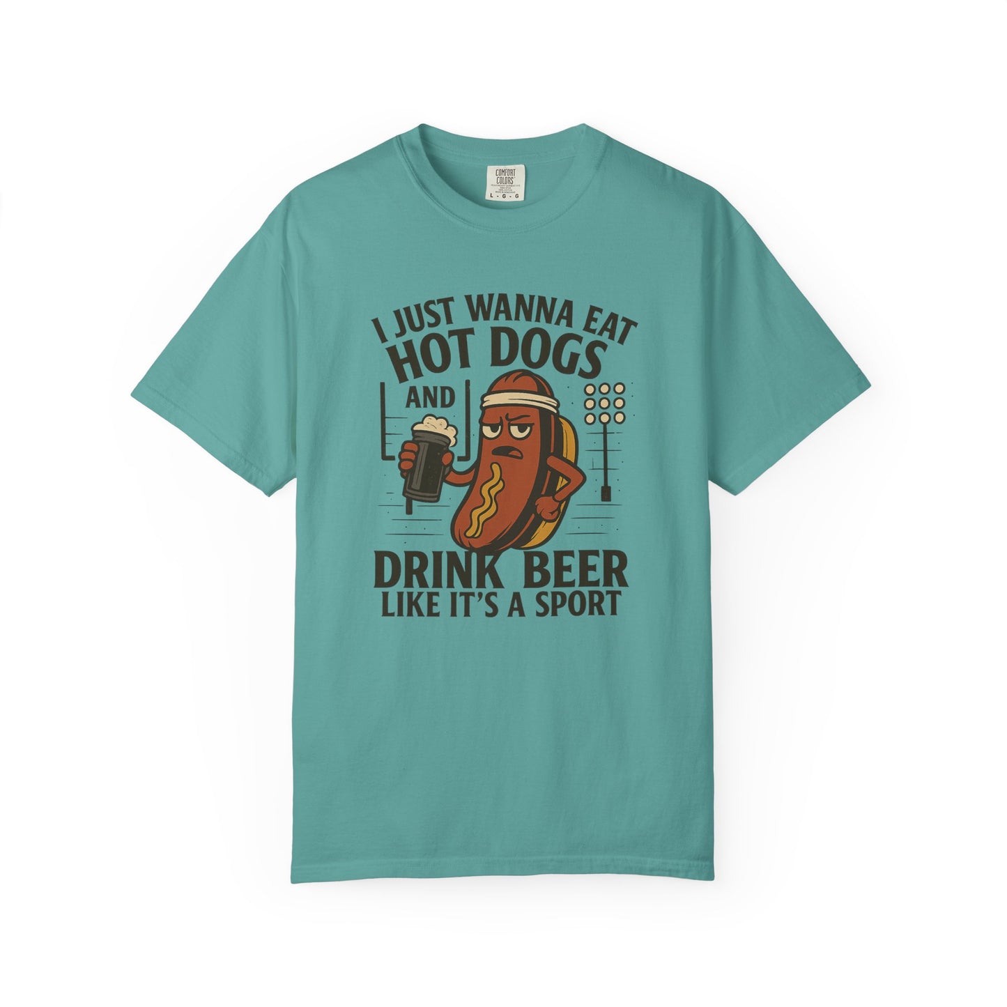 I Just Wanna Eat Hot Dogs and Drink Beer - Comfort Color Tee